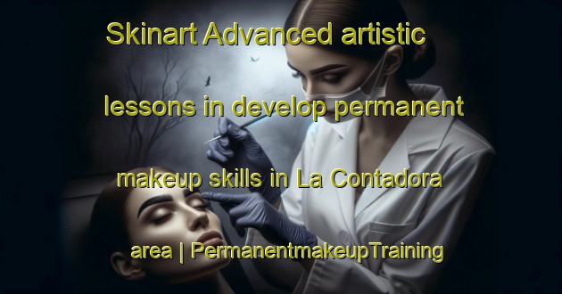 Skinart Advanced artistic lessons in develop permanent makeup skills in La Contadora area | PermanentmakeupTraining | PermanentmakeupClasses | SkinartTraining-Mexico